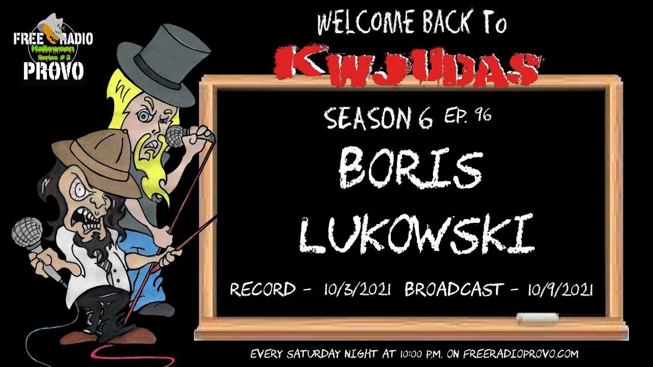 KWJUDAS Halloween Series S6 E96 - Boris Lukowski