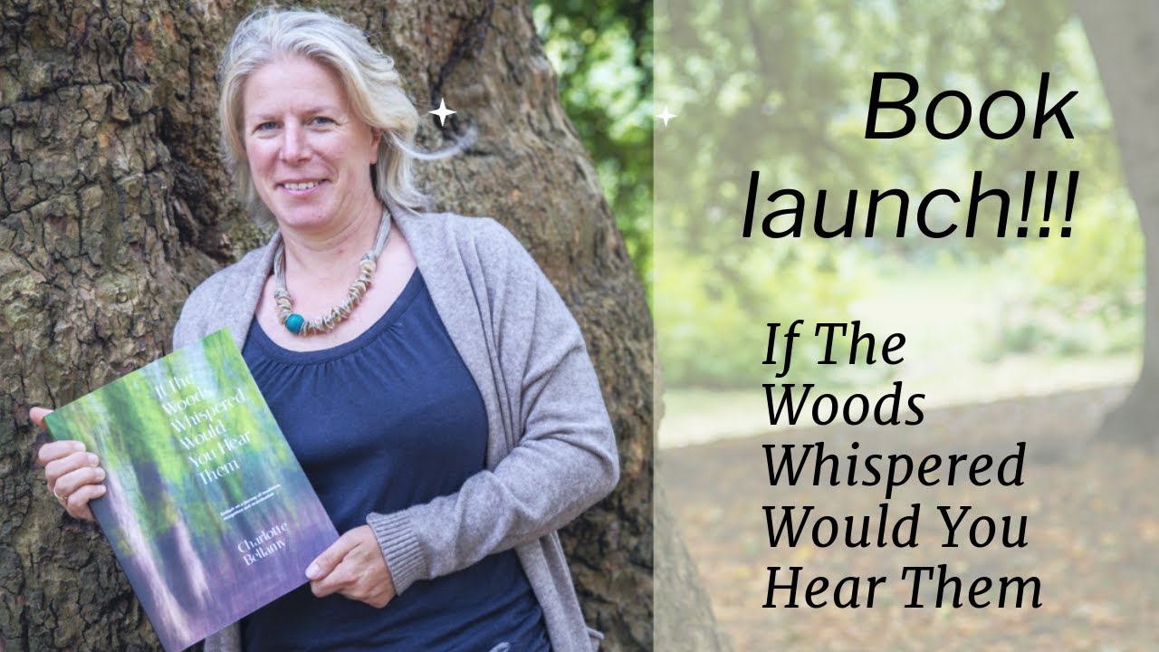 Book launch - If The Woods Whispered Would You Hear Them - Charlotte Bellamy