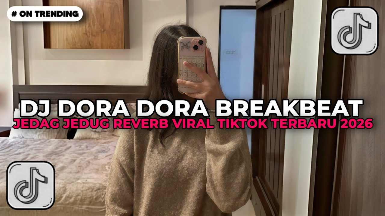DJ DORA DORA BREAKBEAT VIRAL TIKTOK TERBARU 2026 YANG KALIAN CARI!!