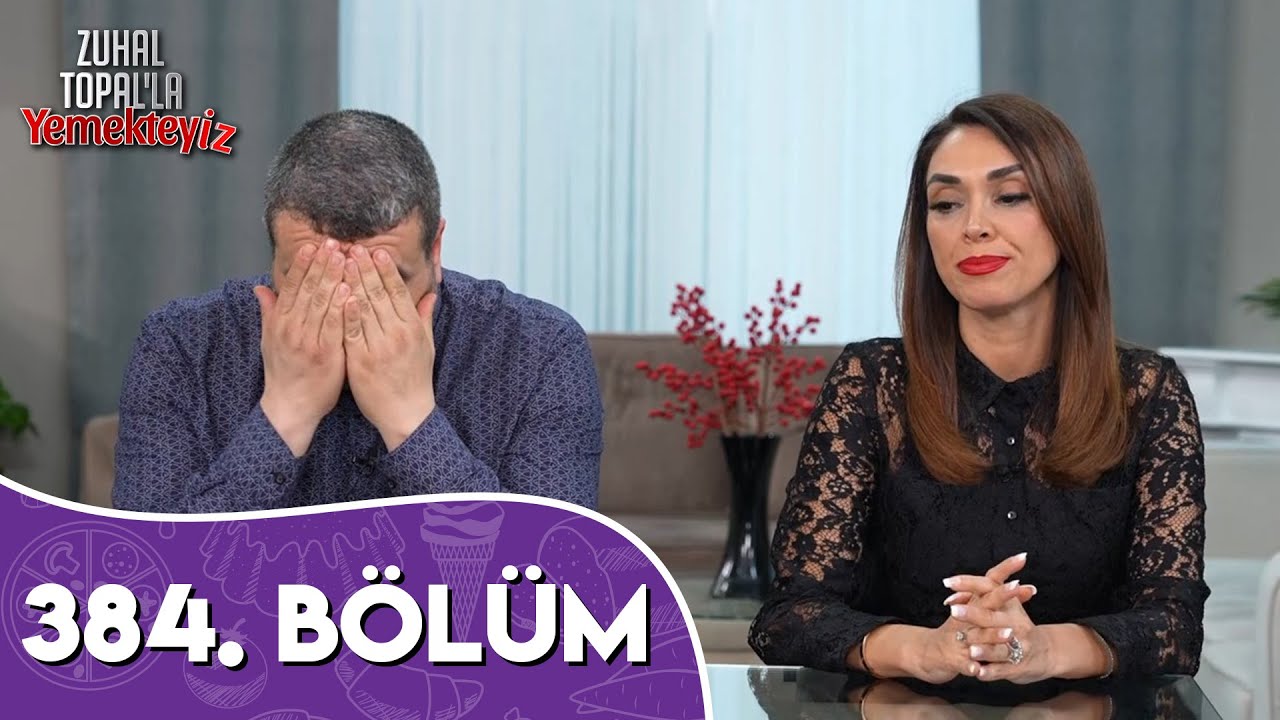 Zuhal Topal'la Yemekteyiz 384. Bölüm