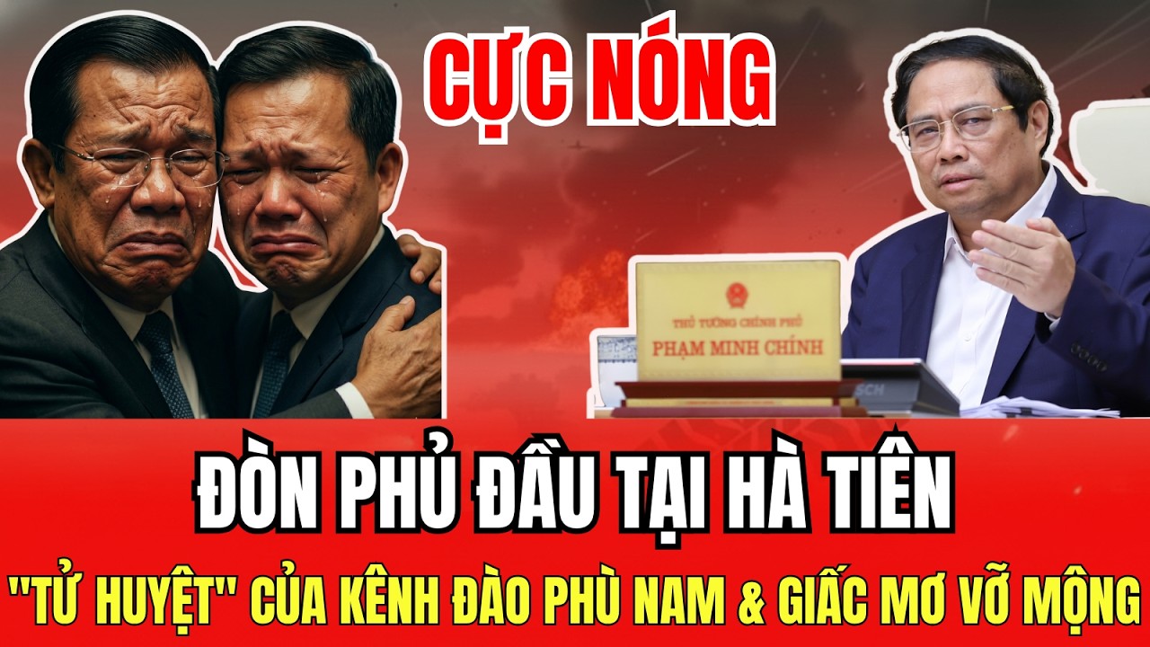 B&Iacute; MẬT !!! Dự &aacute;n H&Agrave; TI&Ecirc;N: Tại sao TH&Aacute;I LAN v&agrave; CAMPUCHIA phải 
