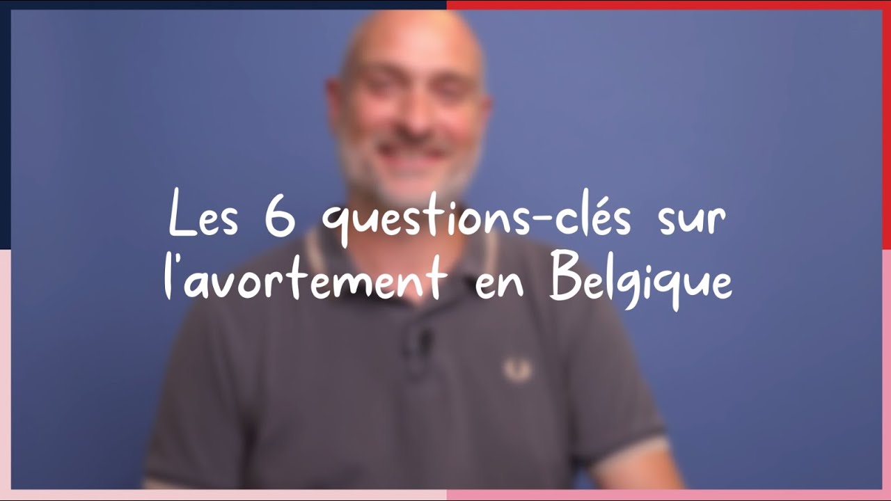 Que prévoit la loi belge en matière d'avortement ? - Ma vie en PLUS