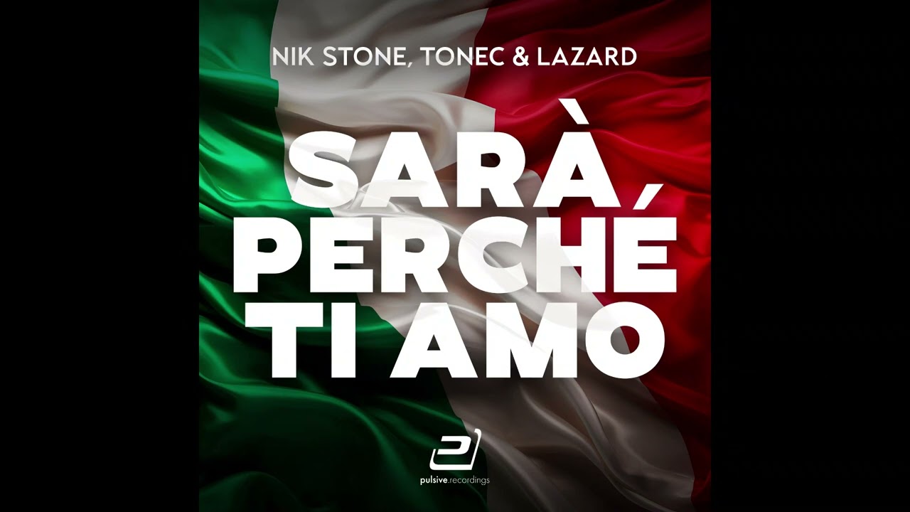 Nik Stone, Tonec & Lazard - Sar&aacute; Perch&eacute; Ti Amo (Lyric Video)