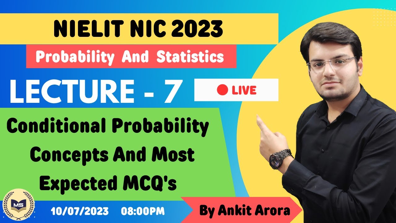LECTURE 7 | CONDITIONAL PROBABILITY | CONCEPTS AND MOST EXPECTED MCQ'S | NILIET NIC 2023