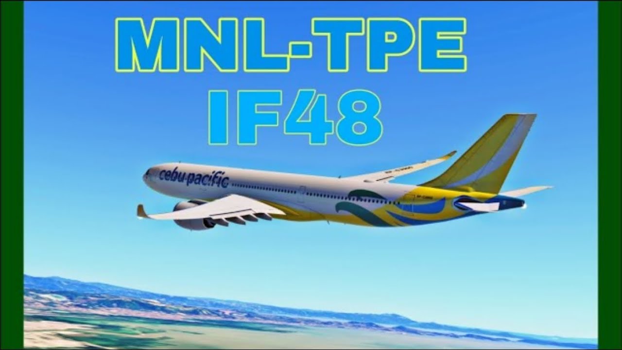 Infinite flight live | MNL-TPE | IF48 | Cebu A330