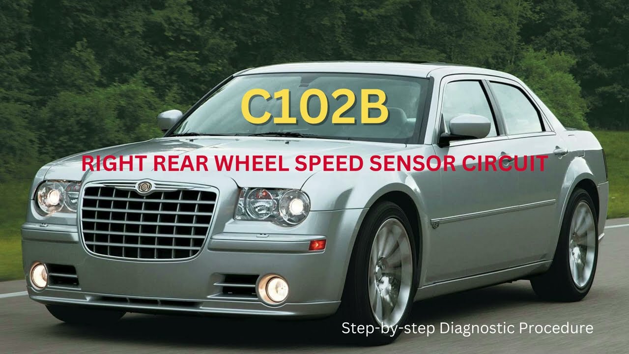 C102B – Right Rear Wheel Speed Sensor Circuit | Chrysler 300 / Dodge Charger / Magnum (LX Platform)