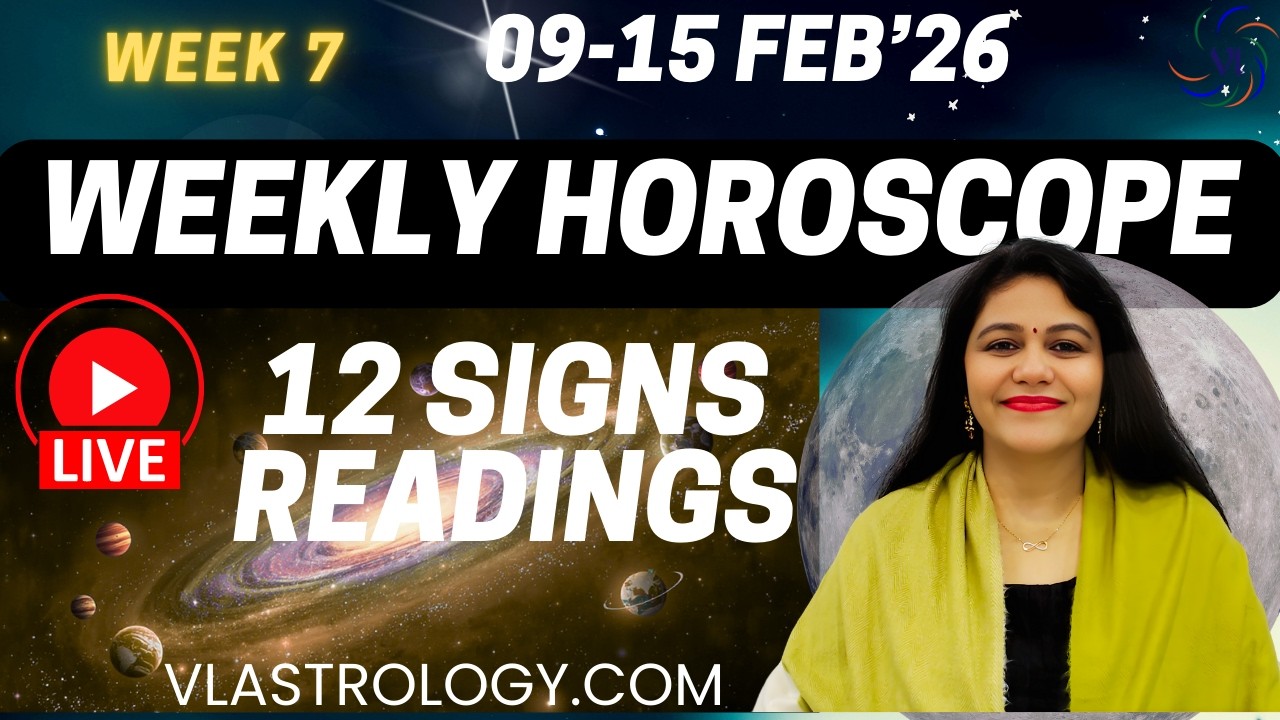 WEEKLY HOROSCOPES 09-15 FEB 2026:ASTROLOGICAL GUIDANCE FOR ALL 12 SIGNS BY VL #weeklyhoroscope