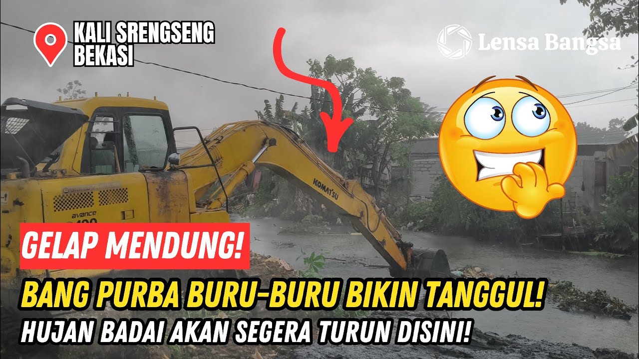GELAP MENDUNG❗BANG PURBA BURU-BURU BIKIN TANGGUL KALI SRENGSENG❗HUJAN BADAI AKAN TURUN DISINI❗#kdm