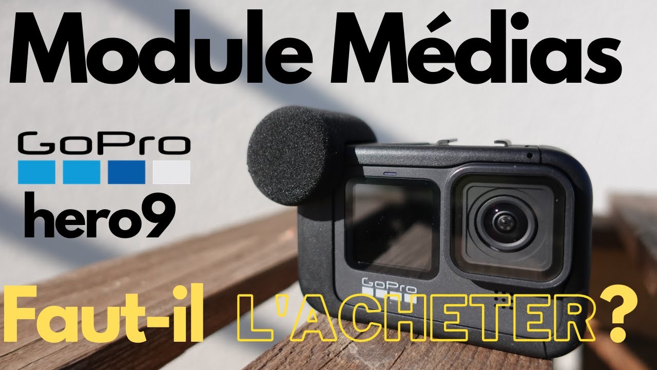 Module Médias Gopro Hero 9 (Le test) FR