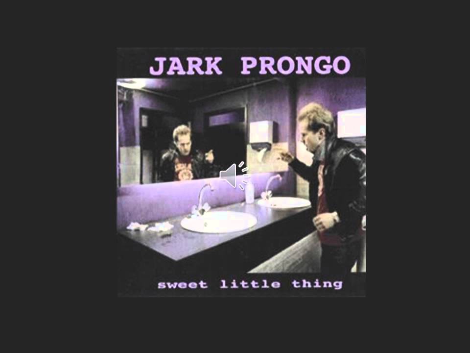 Jark Prongo - Sweet Little Thing