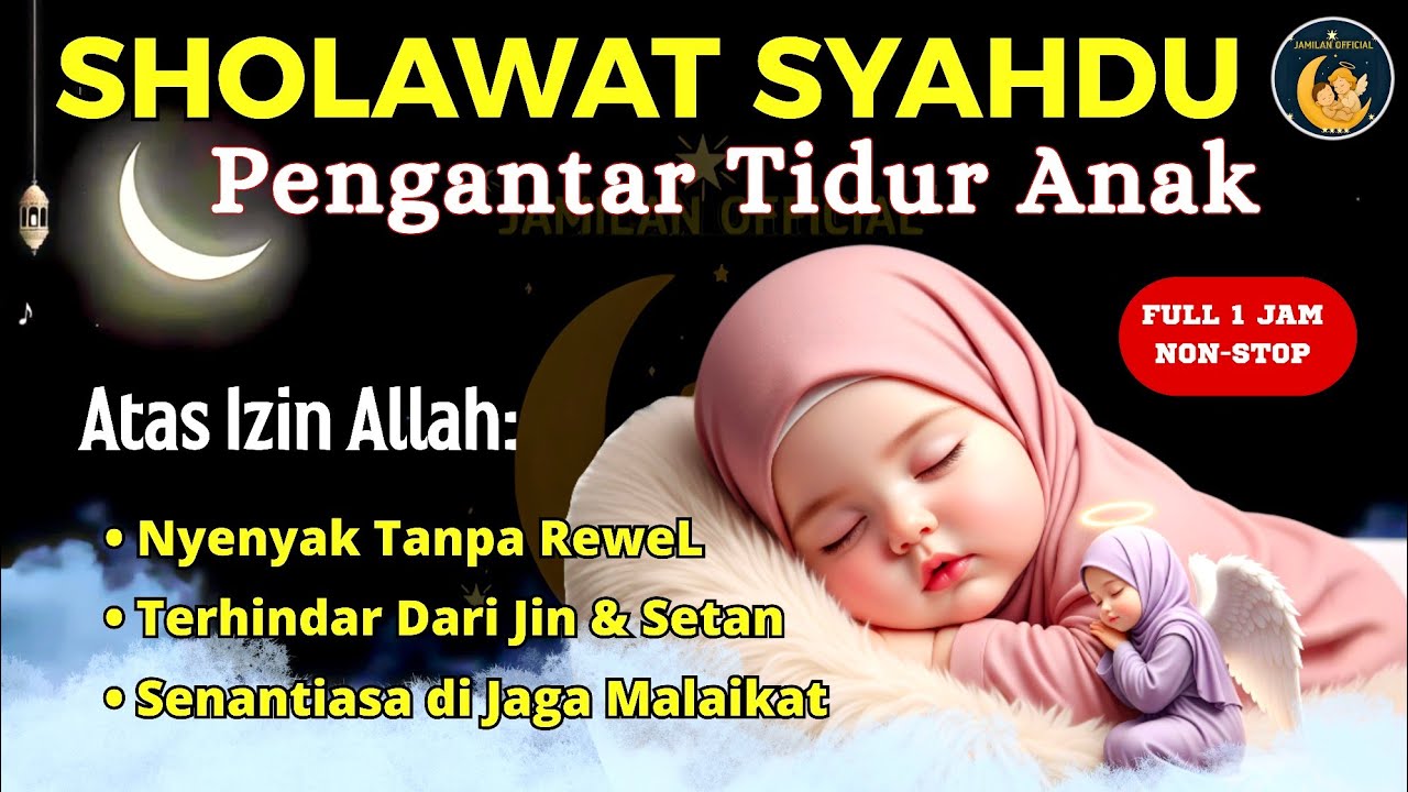 🔴 BAYI LANGSUNG TIDUR PULAS 💤  Sholawat Merdu Pengantar Anak Tidur (Terbukti Ampuh & Tanpa Rewel)