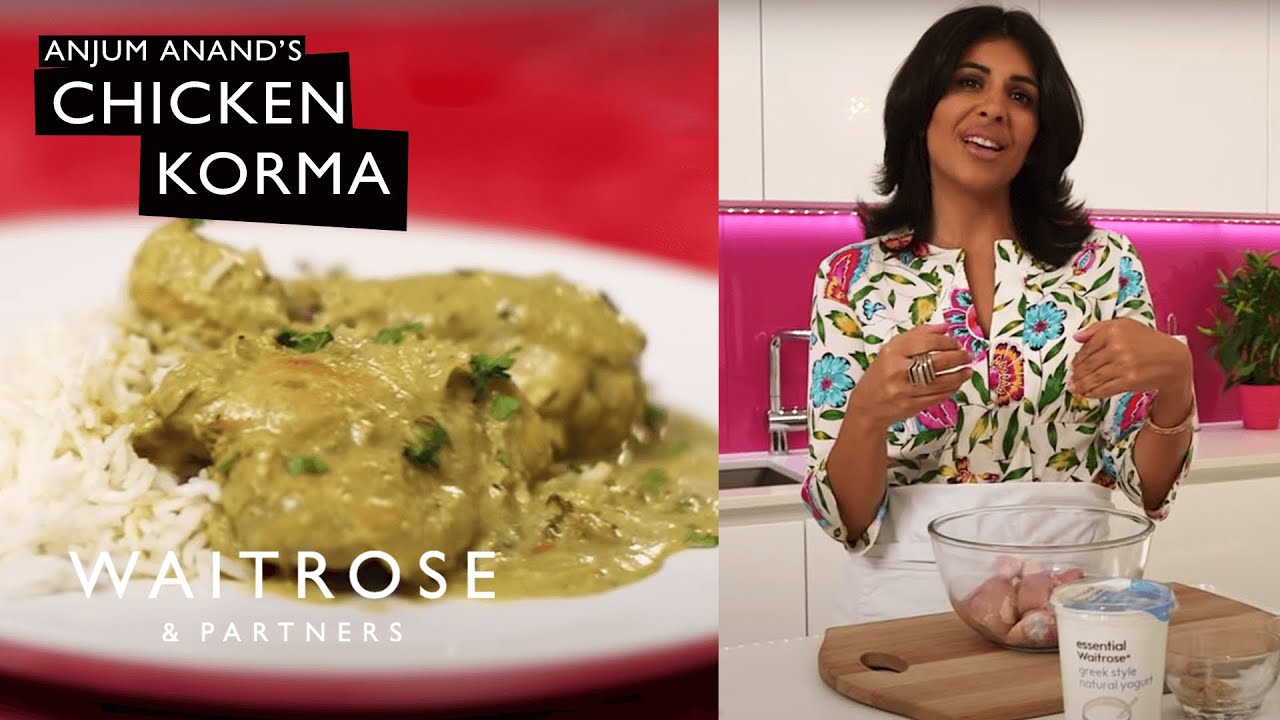 Anjum Anand's Chicken Korma Recipe | Waitrose