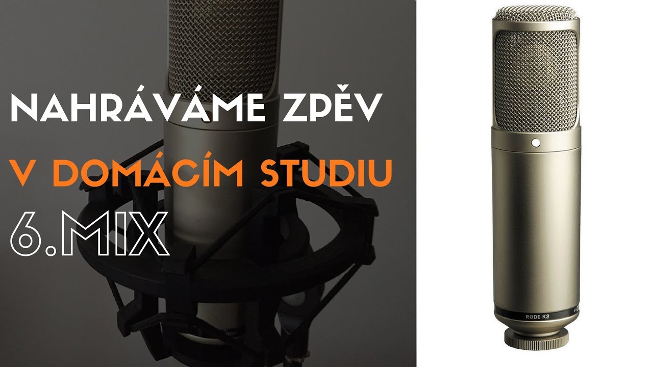 Nahráváme zpěv v domácím nahrávacím studiu 6. Mix