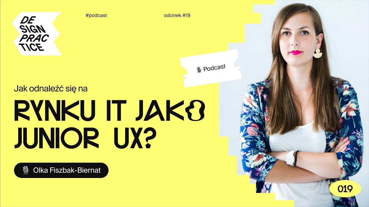 Jak odnaleźć się na rynku IT jako Junior UX? | Olka Fiszbak-Biernat | Podcast 019 🎙