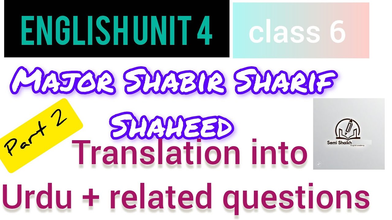 Class 6 English unit 4 Major Shabir Sharif shaheed translation+to related questions part 2