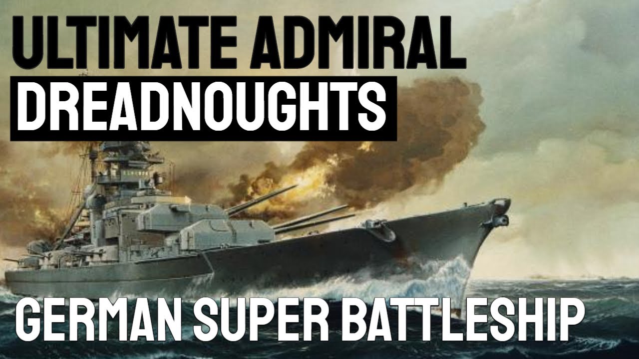 GERMAN 120K TON SUPER-HEAVY BATTLESHIP - Ultimate Admiral Dreadnoughts Gameplay