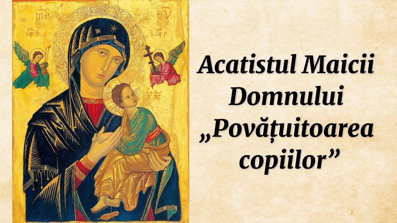 Acatistul Maicii Domnului „Povățuitoarea copiilor” (citit)