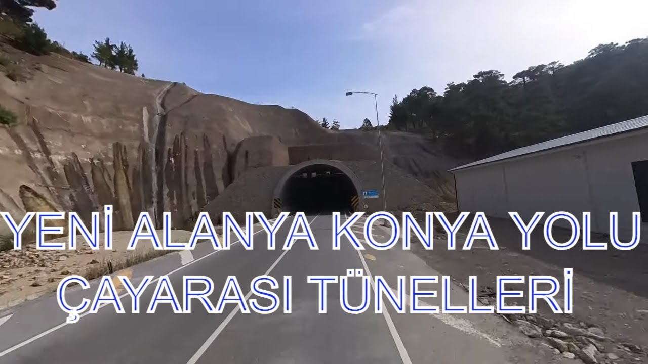 Yeni Alanya Konya Yolu Çayarası Tünelleri