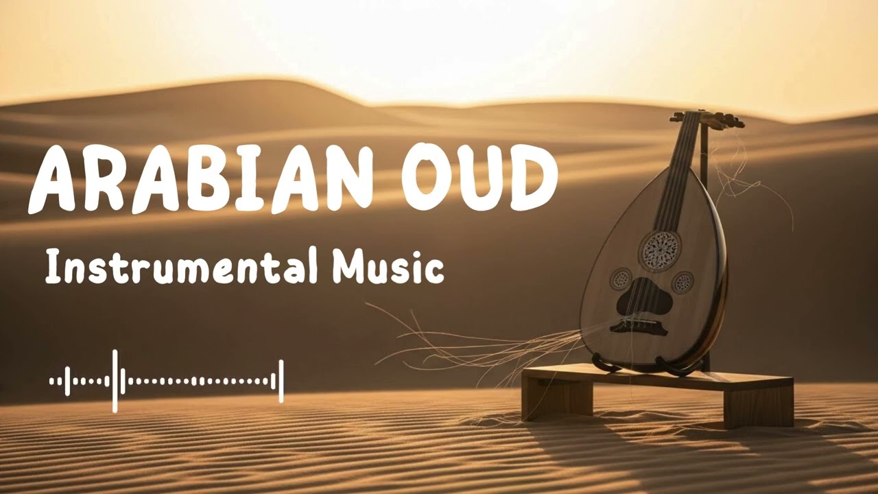 Relaxing Arabic Instrumental Music | Oud Fusion Chill (1 Hour)