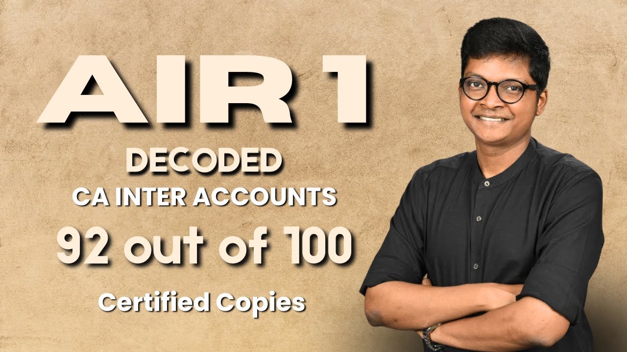 AIR 1 Accounts - Decoded - 92 out of 100 - Certified Copies - CA Inter