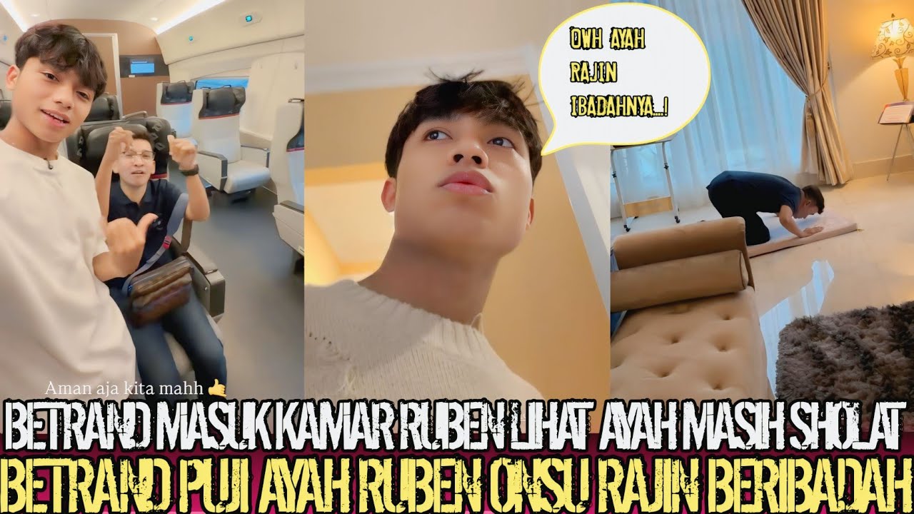 PUJI AYAH‼️BETRAND MASUK KAMAR RUBEN ONSU LIHAT AYAH MASIH SHOLAT BETRAND PUJI AYAH RAJIN BERIBADAH
