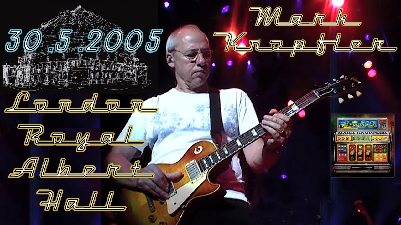 Mark Knopfler - 2005 - London Royal Albert Hall - SOUNDBOARD - 1st night [50 fps]