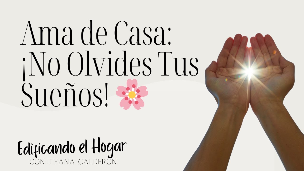 Ama de Casa: ¡No Olvides Tus Sueños! 🌸 Dios Tiene un Plan para Ti