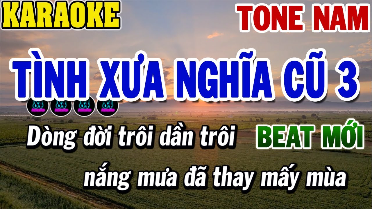 Karaoke Tình Xưa Nghĩa Cũ 3 Tone Nam | Karaoke Beat | 84