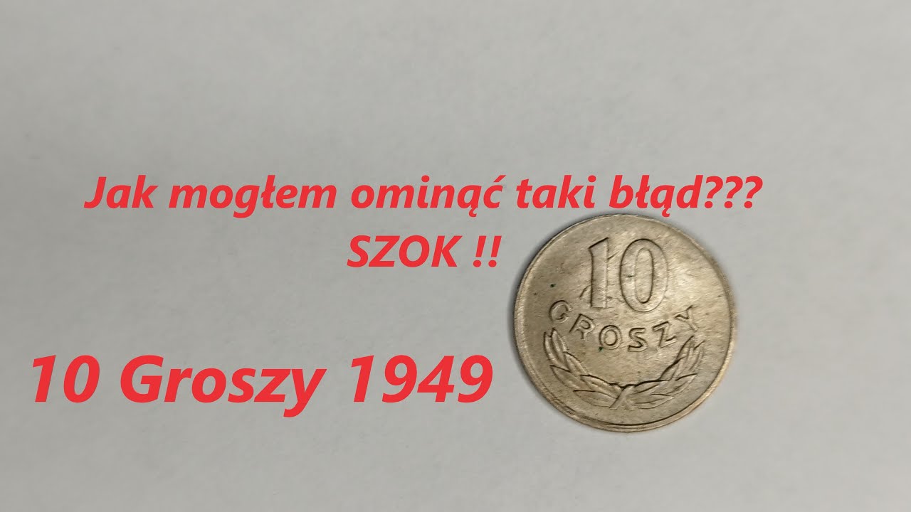 Jak mogłem ominąć taki błąd?? SZOK!!! :O . 10 GROSZY 1949 (ZAPRASZAM DO CZYTANIA OPISU)