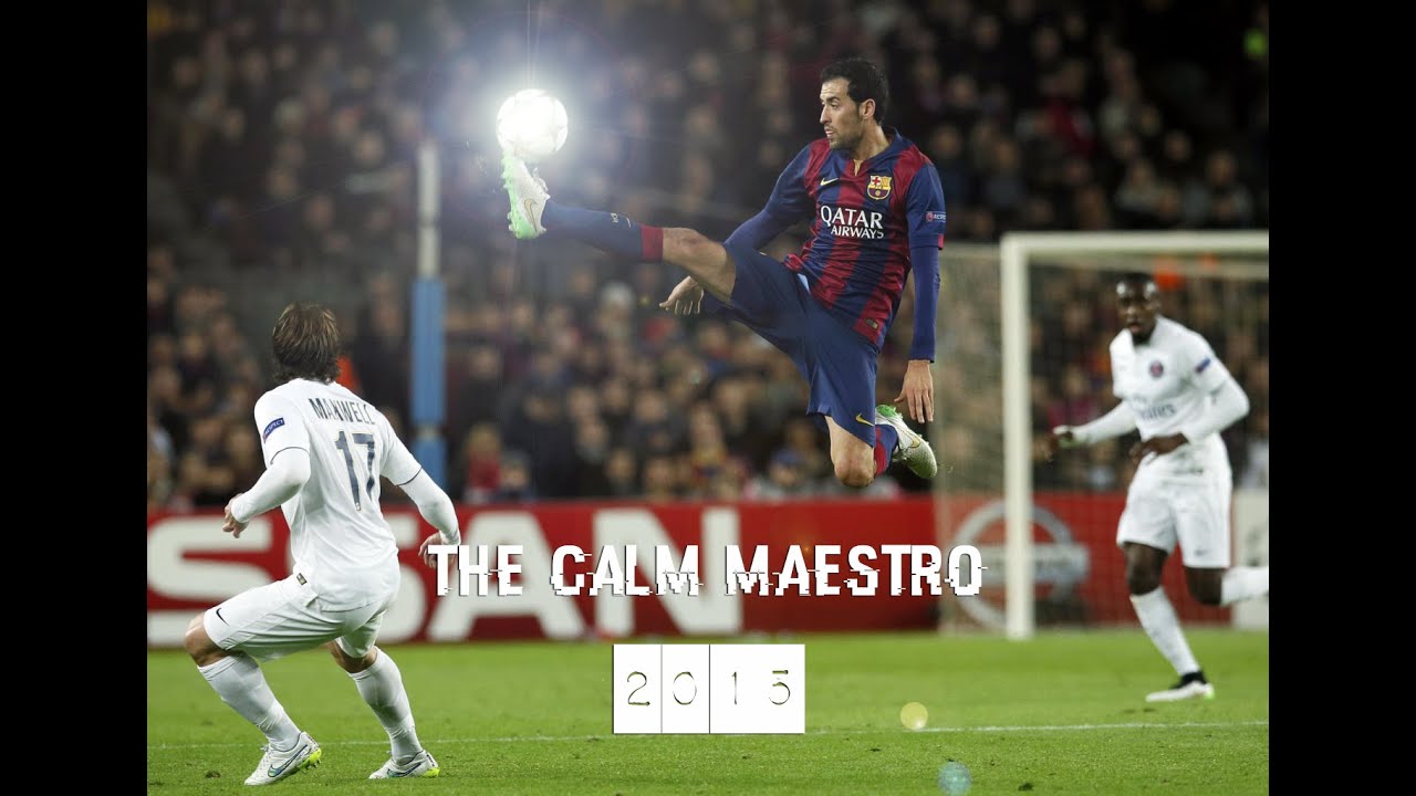 Sergio Busquets - The Calm Maestro 2015