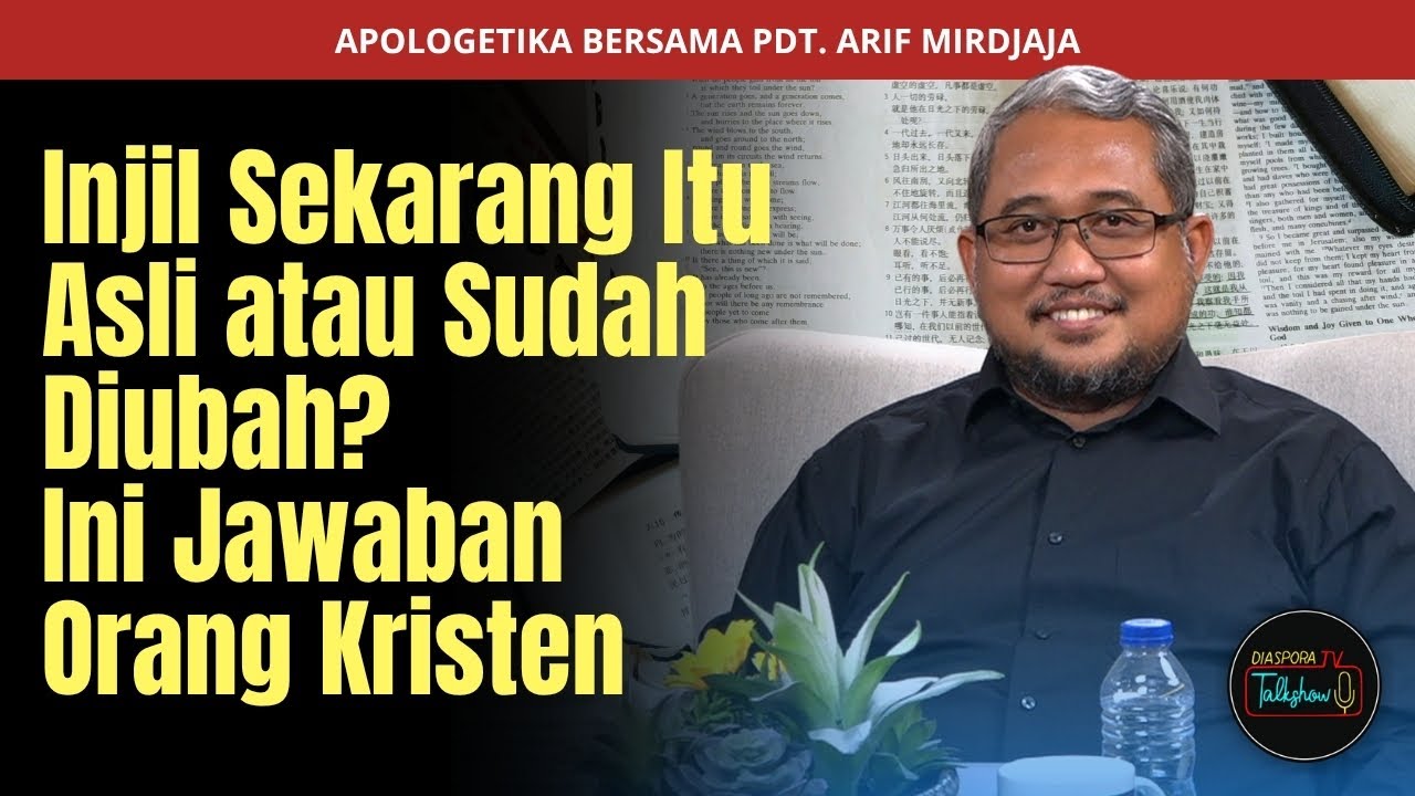 Ex Moslem Pdt. Arif Mirdjaja | Injil Sekarang Itu Asli atau Sudah Diubah? Ini Jawaban Orang Kristen