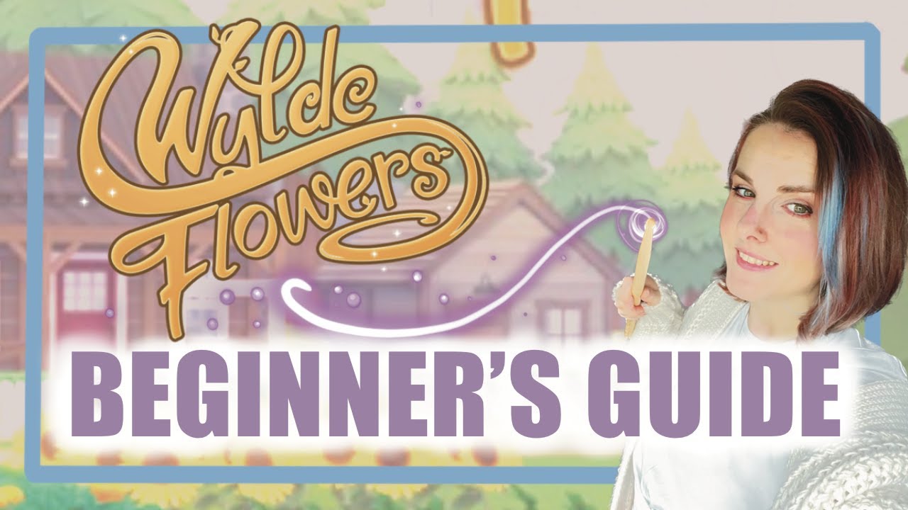 Your Wylde Flowers Beginner Guide / How to start
