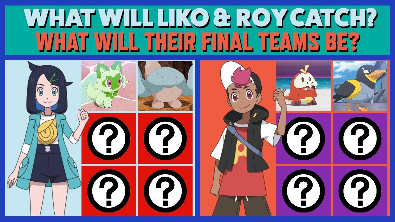 WHAT WILL LIKO & ROY CATCH!? WHAT WILL BE THEIR FINAL TEAMS!? Pokemon Horizons SPECULATION