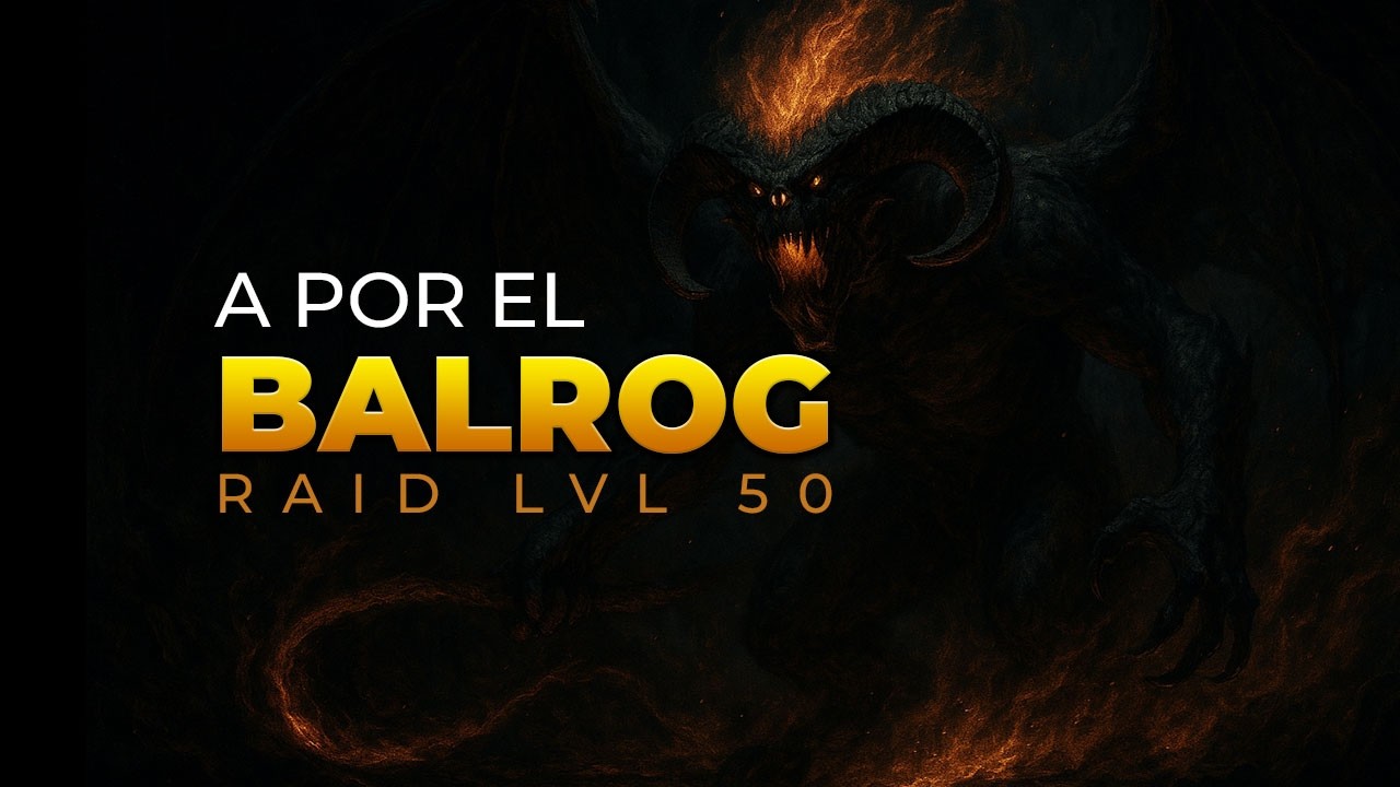 DIRECTO 🔴 Raid lvl 50 COMPLETA | The Rift of Nurz Ghashu | Balrog FINAL ÉPICO