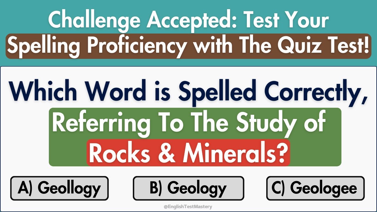 Challenge Accepted Test Your Spelling Proficiency with The Quiz Test! EnglishTestMastery