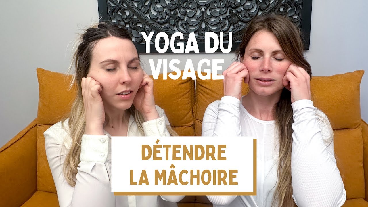 Yoga du visage: 3 exercices pour relâcher, lisser le visage et détendre la mâchoire