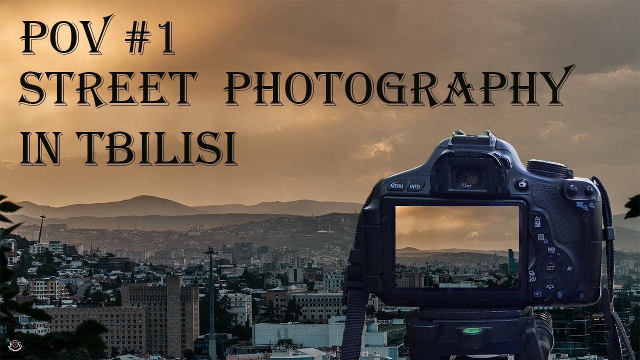 POV#1 Street photography in Tbilisi , Georgia