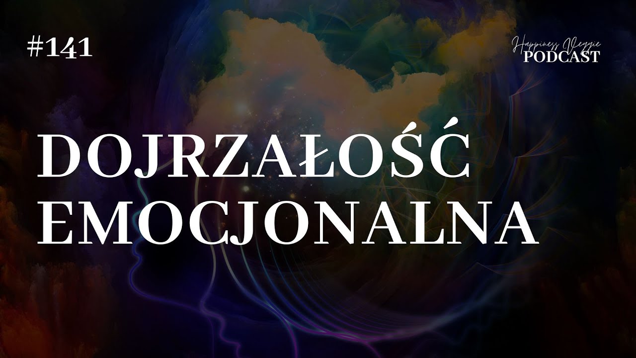 #141 Dojrzałość emocjonalna