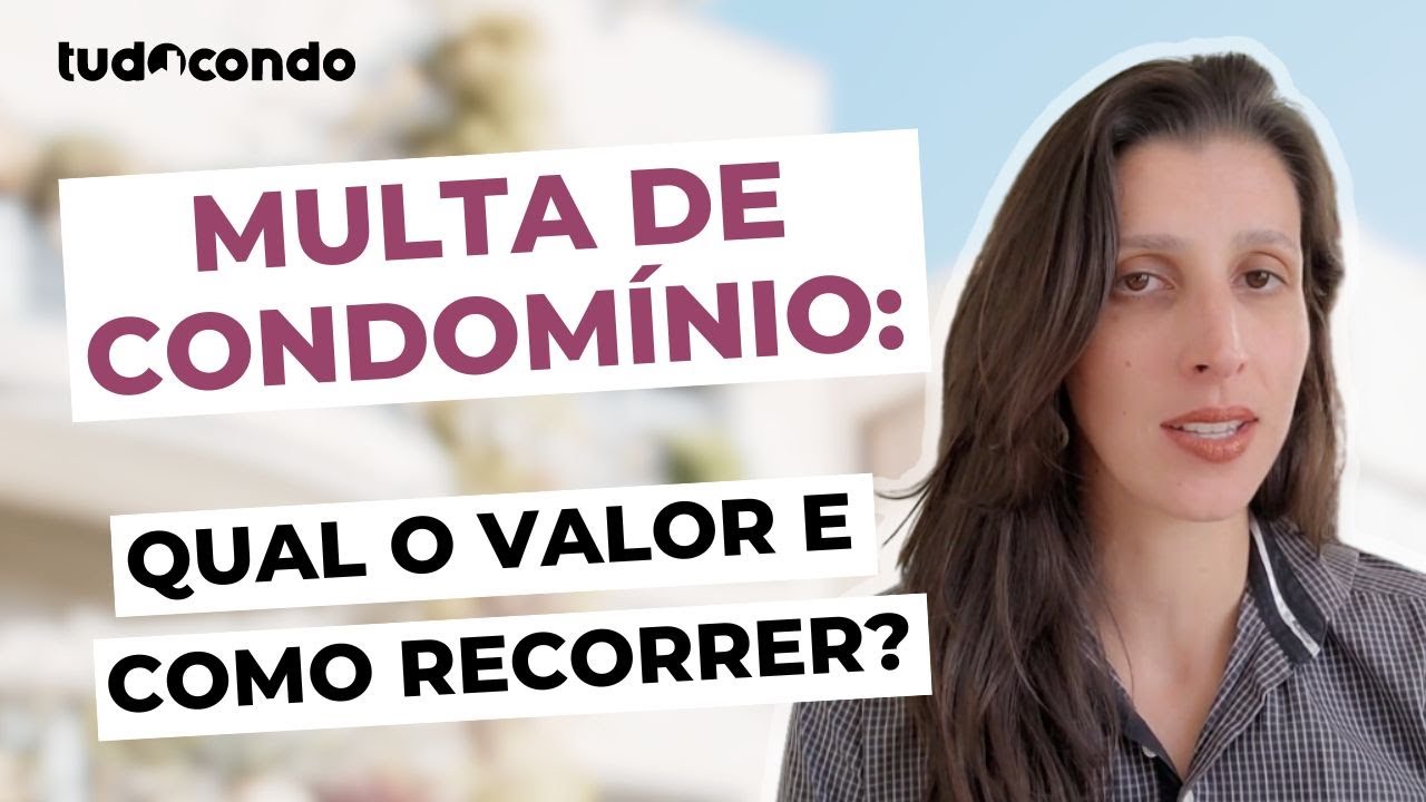 Multa de condom&iacute;nio: qual o valor e como recorrer?