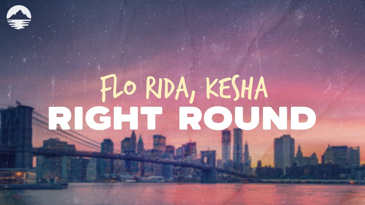 Flo Rida - Right Round (feat. Ke$ha) | Lyrics