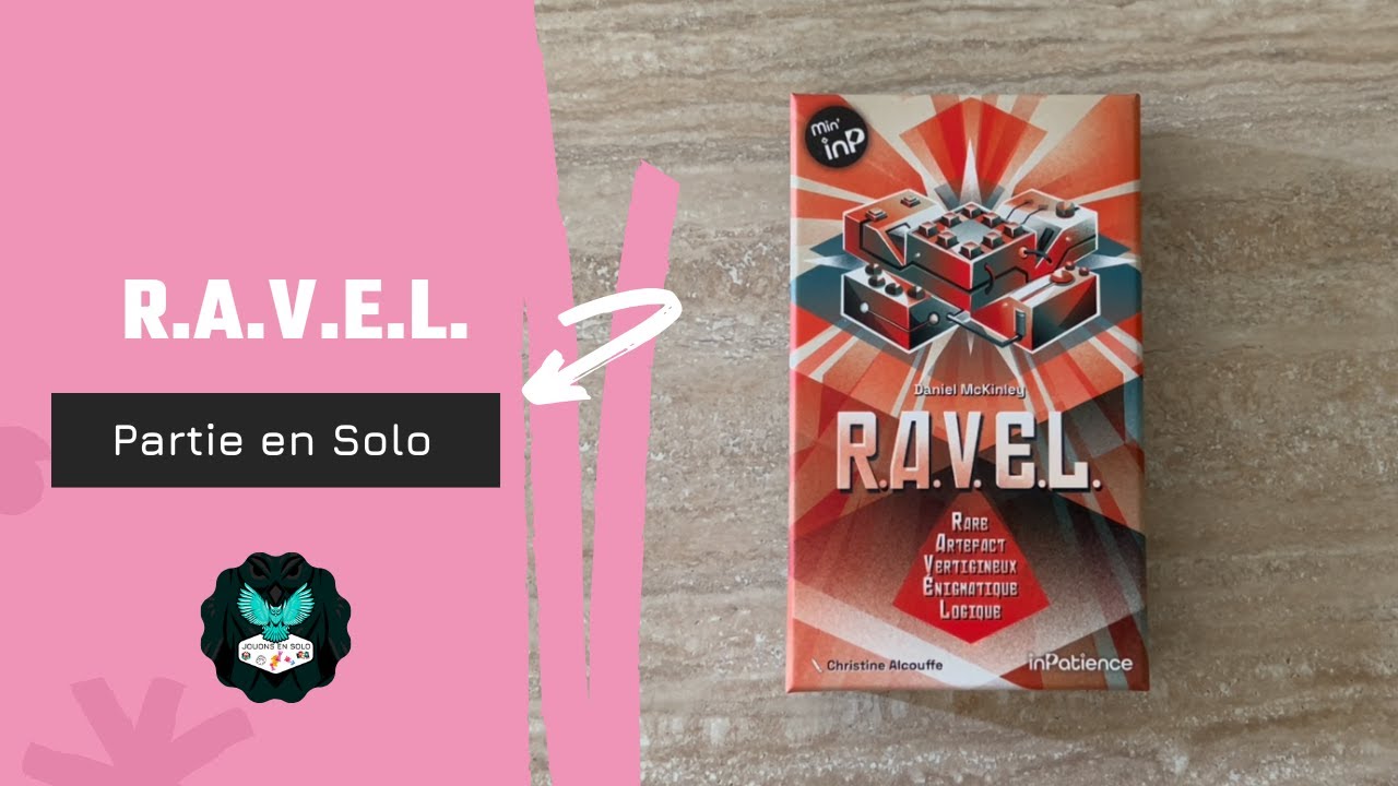 Unboxing + Partie Solo - R.A.V.E.L. 🤔🤨