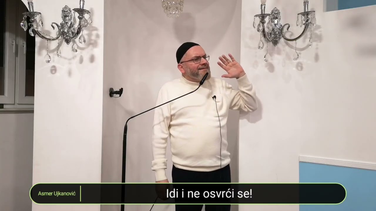 Idi i ne osvrći se!  | Asmer ef. Ujkanović