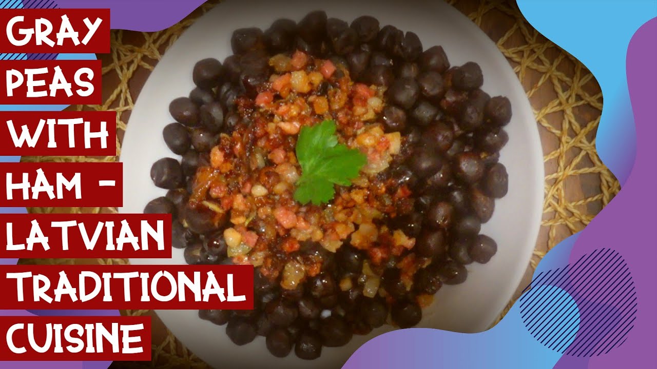 Серый горох с ветчиной - латышская традициональная кухня