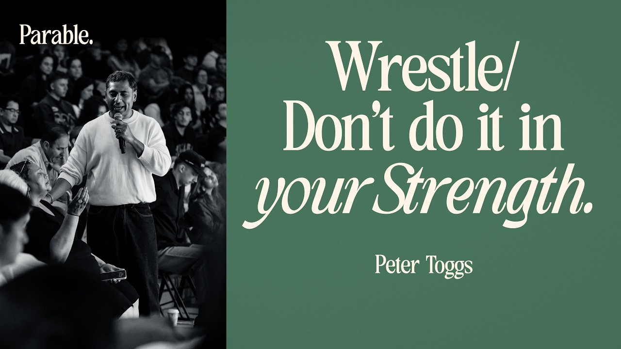 Wrestle/Don't do it in your Strength  |  Peter Toggs