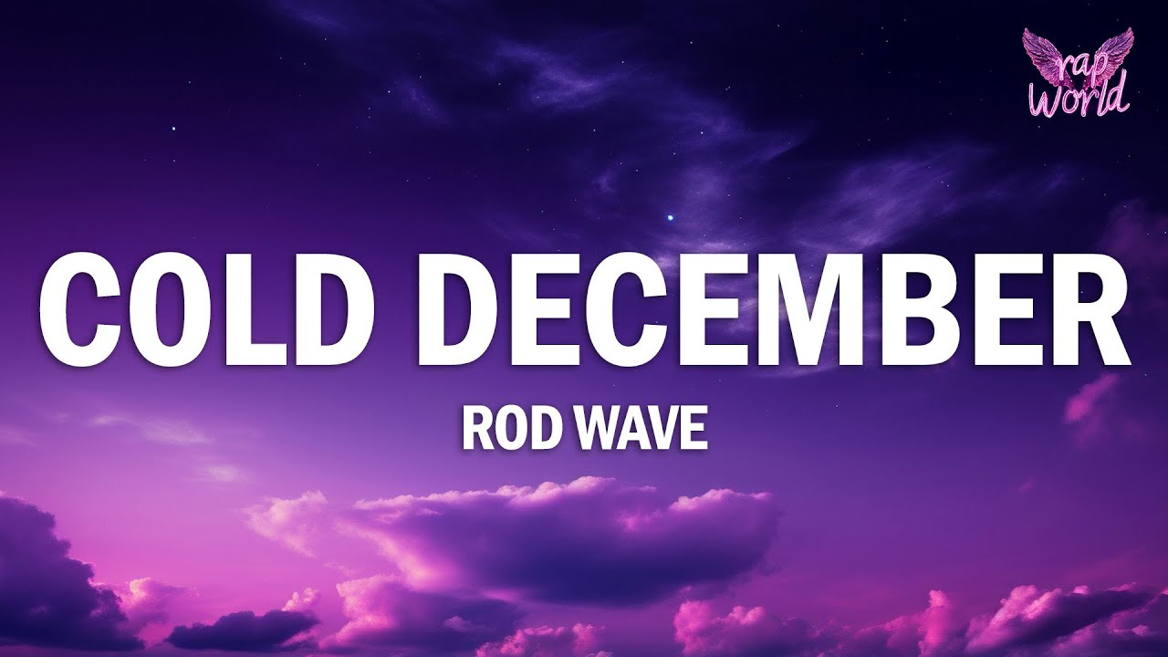 Rod Wave - Cold December (Lyrics)