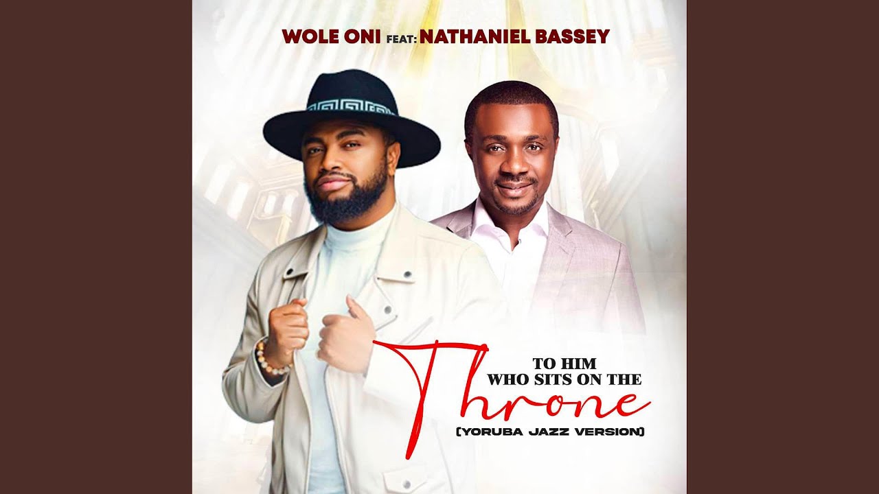 To Him Who Sits On The Throne (feat. Nathaniel Bassey)