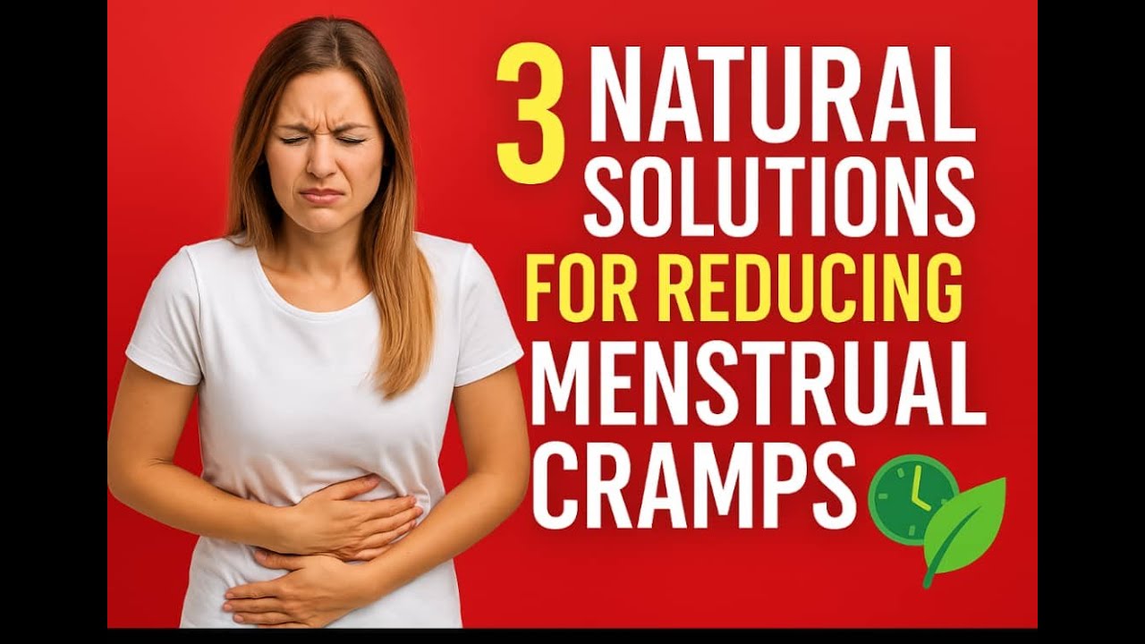 3 NATURAL SOLUTIONS FOR REDUCING MENSTRUAL CRAMPS #MenstrualCramps #NaturalRemedies