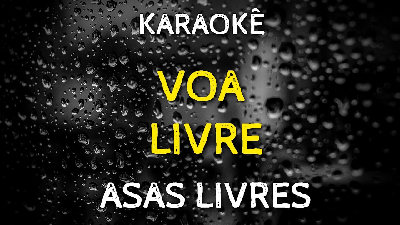 VOA LIVRE - ASAS LIVRES (KARAOKÊ VERSÃO NADSON O FERINHA)