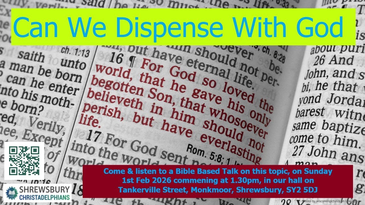 10.26 “Can We Really Dispense With God” A Bible Truth Talk by Bro. P. Wasson (Acocks/G Eccl)01/02/26