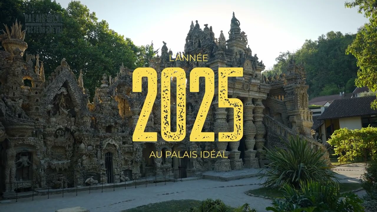 Rétrospective 2025 au Palais idéal du Facteur Cheval 🏛️✨